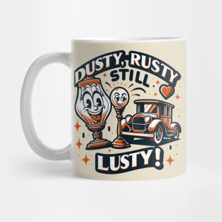 Vintage Fun - Dusty Rusty Still Lusty Mug